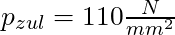 p_{zul} = 110 \frac{N}{mm^2}