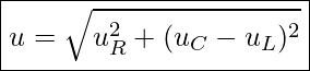 Rendered by QuickLaTeX.com \boxed{ u =\sqrt{u_R^2 + (u_C - u_L)^2} }