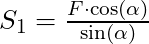 S_1 = \frac{F \cdot \cos(\alpha)}{\sin(\alpha)}