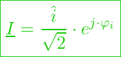  \boxed{ \underline{I} = \frac{\hat{i}}{\sqrt{2}} \cdot e^{j \cdot \varphi_i} }