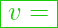  \boxed{ v = }