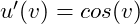 u'(v) = cos(v)
