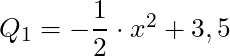 Q_1 = - \dfrac{1}{2} \cdot x^2 + 3,5