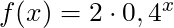 f(x) = 2 \cdot 0,4^x