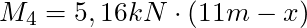 M_4 = 5,16 kN \cdot (11m - x)