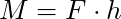 M = F \cdot h