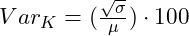 Var_K = (\frac{\sqrt{\sigma}}{\mu}) \cdot 100