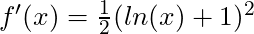 f'(x) = \frac{1}{2}(ln(x) + 1)^2