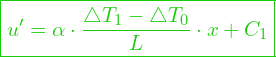  \boxed{u' =  \alpha \cdot \dfrac{\triangle T_1 - \triangle T_0}{L}  \cdot x + C_1}