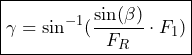  \boxed{\gamma = \sin^{-1}(\dfrac{\sin(\beta)}{F_R} \cdot F_1)}