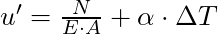 u' = \frac{N}{E \cdot A} + \alpha \cdot \Delta T