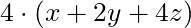 4 \cdot (x + 2y + 4z)