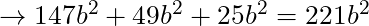 \rightarrow 147b^2 + 49b^2 + 25b^2 = 221b^2