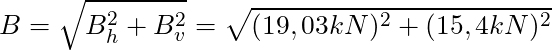 B = \sqrt{B_h^2 + B_v^2} =\sqrt{(19,03 kN)^2 + (15,4 kN)^2}