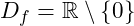 D_f = \mathbb{R} \setminus \{0\}