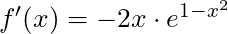 f'(x) = -2x \cdot e^{1-x^2}