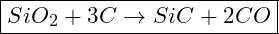 \boxed{SiO_2 + 3C \rightarrow SiC + 2CO}