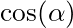 \cos(\alpha)