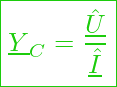  \boxed{\underline{Y}_C = \frac{\underline{\hat{U}}}{\underline{\hat{I}}} }