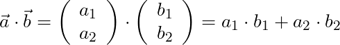 \vec{a} \cdot \vec{b} = \left( \begin{array}{c} a_1 \\ a_2 \end{array} \right) \cdot \left( \begin{array}{c} b_1 \\ b_2 \end{array} \right) = a_1 \cdot b_1 + a_2 \cdot b_2