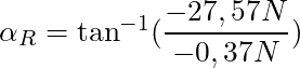 \alpha_R =\tan^{-1} (\dfrac{-27,57 N}{-0,37 N})