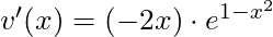 v'(x) = (-2x) \cdot e^{1-x^2}
