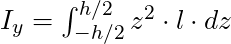 I_y = \int_{-h/2}^{h/2} z^2 \cdot  l \cdot dz