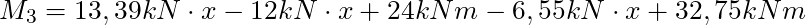 M_3 = 13,39 kN \cdot x -12 kN \cdot x + 24 kNm - 6,55 kN \cdot x + 32,75 kNm