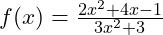 f(x) = \frac{2x^2 + 4x - 1}{3x^2 + 3}