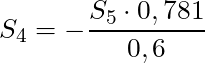 S_4  =  - \dfrac{S_5 \cdot 0,781}{0,6} 