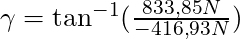 \gamma= \tan^{-1}(\frac{833,85 N}{-416,93 N})