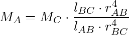 M_A = M_C \cdot \dfrac{l_{BC} \cdot r_{AB}^4 }{l_{AB} \cdot r_{BC}^4}