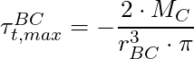 \tau^{BC}_{t,max} = -\dfrac{2 \cdot M_C }{r_{BC}^3 \cdot \pi}