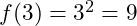 f(3) = 3^2 = 9