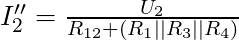 I''_2 = \frac{U_2}{R_{12} + (R_1 || R_3 || R_4)}