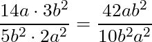 \dfrac{14a \cdot 3b^2}{5b^2 \cdot 2a^2} = \dfrac{42ab^2}{10b^2a^2}