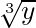 \sqrt[3]{y}