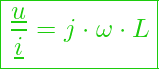  \boxed{ \frac{\underline{u}}{\underline{i}} = j \cdot \omega \cdot L}}
