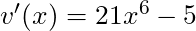v'(x) = 21x^6 - 5