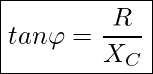 Rendered by QuickLaTeX.com \boxed{tan \varphi = \frac{R}{X_C }}