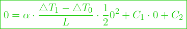  \boxed{0 =  \alpha \cdot \dfrac{\triangle T_1 - \triangle T_0}{L}  \cdot \frac{1}{2} 0^2  + C_1 \cdot 0 + C_2}