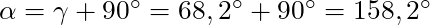 \alpha = \gamma + 90^{\circ} = 68,2^{\circ} + 90^{\circ} = 158,2^{\circ}