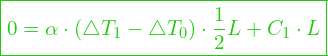  \boxed{0 =  \alpha \cdot (\triangle T_1 - \triangle T_0)  \cdot \frac{1}{2} L  + C_1 \cdot L}