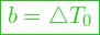  \boxed{b = \triangle T_0}