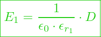  \boxed{ E_1 = \frac{1}{\epsilon_0 \cdot \epsilon_{r_1}} \cdot D }