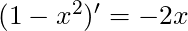 (1-x^2)' = -2x