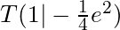 T(1 | -\frac{1}{4}e^2)