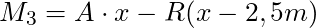 M_3 = A \cdot x - R (x - 2,5m)