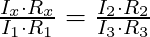 \frac{I_x \cdot R_x}{I_1 \cdot R_1} = \frac{ I_2 \cdot R_2}{I_3 \cdot R_3}