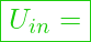  \boxed{ U_{in} = }